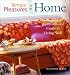 Simple Pleasures of the Home: Comforts and Crafts for Living Well