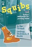 DVD Squibs Science Disc 9 - In the Ground: Geology, Tectonics, &Rocks code image