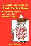I Laid an Egg on Aunt Ruth's Head