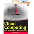 Cloud Computing with the Windows Azure Platform (Wrox Programmer to Programmer)