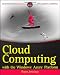 Cloud Computing with the Windows Azure Platform (Wrox Programmer to Programmer) Cloud Computing with the Windows Azure Platform (Wrox Programmer to Programmer)