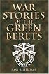 War Stories of the Green Berets