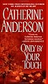 Only by Your Touch