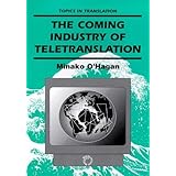 the coming industry of teletranslation overcoming barriers through telecommunication topics in translation
