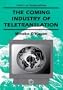The Coming Industry of Teletranslation: Overcoming Barriers through Telecommunication (Topics in Translation)