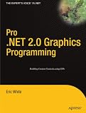 Pro .NET 2.0 Graphics Programming: From Professional to Expert (Friends of ED)