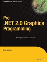 Pro .NET 2.0 Graphics Programming (Expert's Voice in .NET) Pro .NET 2.0 Graphics Programming (Expert's Voice in .NET)