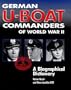 German U-Boat Commanders of World War II: A Biographical Dictionary