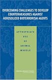 Overcoming Challenges to Develop Countermeasures Against Aerosolized Bioterrorism Agents: Appropriate Use of Animal Models