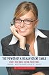 The Power of a Really Great Smile: What's Your Smile Costing You in Opportunities, Relationships, Health and Money