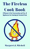The Fireless Cook Book: A Manual of the Construction And Use of Appliances for Cooking by Retained Heat