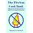 The Fireless Cook Book: A Manual of the Construction And Use of Appliances for Cooking by Retained Heat
