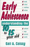 Early Adolescence: Understanding The 10 To 15 Year Old
