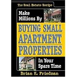 The Real Estate Recipe: Make Millions by Buying Small Apartment Properties in Your Spare Time (Nuts & Bolts Series) (Nuts & Bolts series)
