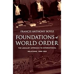 Foundations of World Order: The Legalist Approach to International Relations, 1898-1922