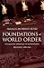 Book Foundations of World Order: The Legalist Approach to International Relations, 1898-1922