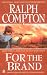 Ralph Compton For The Brand (Ralph Compton Western Series)