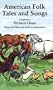 American Folk Tales and Songs (Dover Books on Music)