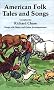 American Folk Tales and Songs American Folk Tales and Songs