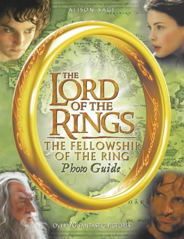 The "Fellowship of the Ring" Photo Guide ("Lord of the Rings")