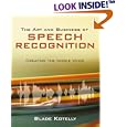 The Art and Business of Speech Recognition: Creating the Noble Voice