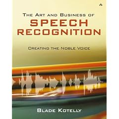 The Art and Business of Speech Recognition: Creating the Noble Voice