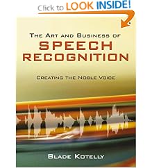 The Art and Business of Speech Recognition: Creating the Noble Voice