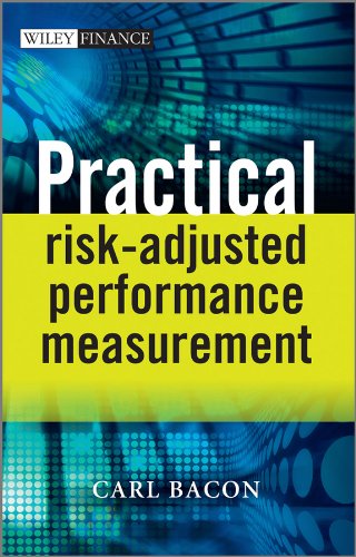 Practical Risk-Adjusted Performance Measurement (The Wiley Finance Series)