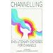 Channelling: Evolutionary Exercises for Channels