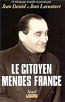 Le Citoyen Mend�s France: 15 t�moigna...