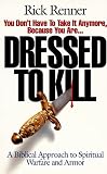 Dressed to Kill: A Biblical Approach to Spiritual Warfare and Armor