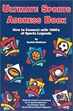 Ultimate Sports Address Book: How to Connect with 1000's of Sports Legends