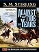 Against the Tide of Years (Island in the Sea of Time)