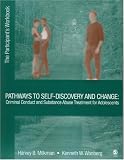 Pathways to Self-Discovery and Change: Criminal Conduct and Substance Abuse Treatment for Adolescents: The Participant's Workbook