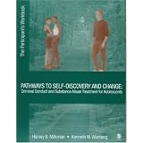 Pathways to Self-Discovery and Change: Criminal Conduct and Substance Abuse Treatment for Adolescents: The Participant's Workbook