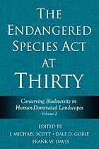 The Endangered Species Act at Thirty: Vol. 2: Conserving Biodiversity in Human-Dominated Landscapes