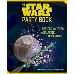 The Star Wars Party Book: Recipes and Ideas for Galactic Occasions