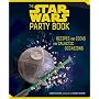 The Star Wars Party Book: Recipes and Ideas for Galactic Occasions