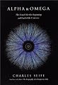 Alpha and Omega: The Search for the Beginning and End of the Universe