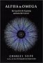 Alpha and Omega: The Search for the Beginning and End of the Universe Alpha and Omega: The Search for the Beginning and End of the Universe