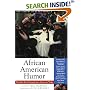 African American Humor: The Best Black Comedy from Slavery to Today (Library of Black America series, The)