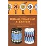 How to Make Drums, Tomtoms and Rattles: Primitive Percussion Instruments for Modern Use