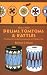 How to Make Drums, Tomtoms and Rattles: Primitive Percussion Instruments for Modern Use