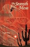 The Seventh Mesa: A Novel