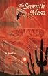 The Seventh Mesa: A Novel