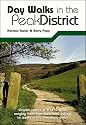 Day Walks in the Peak District: Circular Routes of 8 to 12 Miles Ranging from High Moorland Outings to Walks in the Limestone Dales