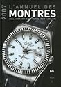 L'annuel des montres : Catalogue raisonné des modèles et des fabricants