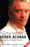 The Psychic World of Derek Acorah: Discover How to Develop Your Hidden Powers