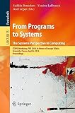 From programs to systems - the systems perspective in computing : ETAPS Workshop, FPS 2014, in honor of Joseph Sifakis, Grenoble, France, April 6, 2014, proceedings