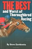 THE BEST and Worst of Thoroughbred Racing